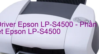 Tải Driver Epson LP-S4500, Phần Mềm Reset Epson LP-S4500