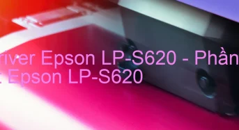 Tải Driver Epson LP-S620, Phần Mềm Reset Epson LP-S620