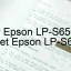 Tải Driver Epson LP-S6500, Phần Mềm Reset Epson LP-S6500