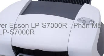 Tải Driver Epson LP-S7000R, Phần Mềm Reset Epson LP-S7000R