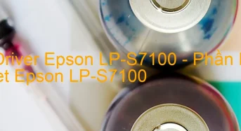 Tải Driver Epson LP-S7100, Phần Mềm Reset Epson LP-S7100