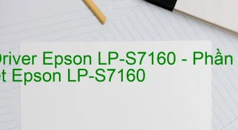 Tải Driver Epson LP-S7160, Phần Mềm Reset Epson LP-S7160