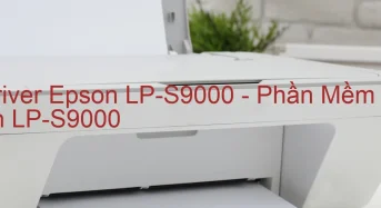Tải Driver Epson LP-S9000, Phần Mềm Reset Epson LP-S9000
