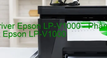 Tải Driver Epson LP-V1000, Phần Mềm Reset Epson LP-V1000