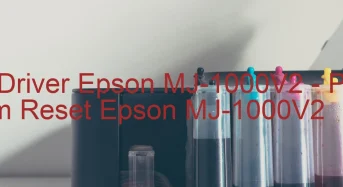 Tải Driver Epson MJ-1000V2, Phần Mềm Reset Epson MJ-1000V2