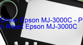 Tải Driver Epson MJ-3000C, Phần Mềm Reset Epson MJ-3000C