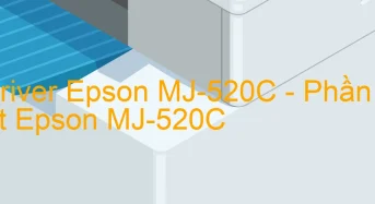 Tải Driver Epson MJ-520C, Phần Mềm Reset Epson MJ-520C