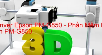 Tải Driver Epson PM-G850, Phần Mềm Reset Epson PM-G850