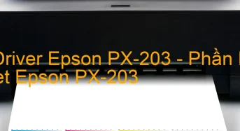 Tải Driver Epson PX-203, Phần Mềm Reset Epson PX-203