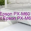Tải Driver Epson PX-M6010F, Phần Mềm Reset Epson PX-M6010F
