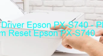 Tải Driver Epson PX-S740, Phần Mềm Reset Epson PX-S740