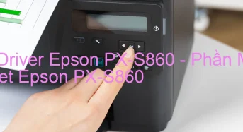 Tải Driver Epson PX-S860, Phần Mềm Reset Epson PX-S860
