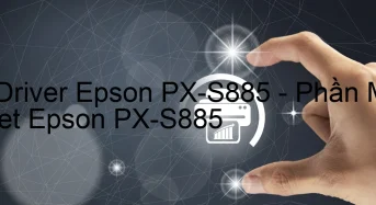 Tải Driver Epson PX-S885, Phần Mềm Reset Epson PX-S885