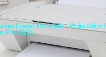 Tải Driver Epson PX-V500, Phần Mềm Reset Epson PX-V500