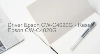 Epson CW-C4020Gのドライバーのダウンロード,Epson CW-C4020G のリセットソフトウェアのダウンロード