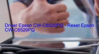 Epson CW-C6520PGのドライバーのダウンロード,Epson CW-C6520PG のリセットソフトウェアのダウンロード
