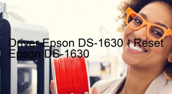 Epson DS-1630のドライバーのダウンロード,Epson DS-1630 のリセットソフトウェアのダウンロード
