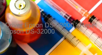 Epson DS-32000のドライバーのダウンロード,Epson DS-32000 のリセットソフトウェアのダウンロード