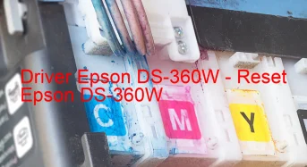Epson DS-360Wのドライバーのダウンロード,Epson DS-360W のリセットソフトウェアのダウンロード