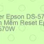 Tải Driver Scan Epson DS-570W, Phần Mềm Reset Scanner Epson DS-570W