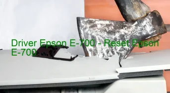 Epson E-700のドライバーのダウンロード,Epson E-700 のリセットソフトウェアのダウンロード