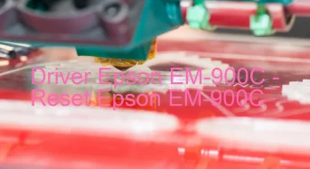 Epson EM-900Cのドライバーのダウンロード,Epson EM-900C のリセットソフトウェアのダウンロード