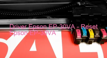 Epson EP-30VAのドライバーのダウンロード,Epson EP-30VA のリセットソフトウェアのダウンロード