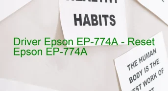 Epson EP-774Aのドライバーのダウンロード,Epson EP-774A のリセットソフトウェアのダウンロード
