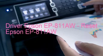 Epson EP-811AWのドライバーのダウンロード,Epson EP-811AW のリセットソフトウェアのダウンロード