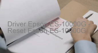 Epson ES-10000Gのドライバーのダウンロード,Epson ES-10000G のリセットソフトウェアのダウンロード