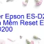 Tải Driver Scan Epson ES-D200, Phần Mềm Reset Scanner Epson ES-D200
