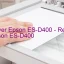 Epson ES-D400のドライバーのダウンロード,Epson ES-D400 のリセットソフトウェアのダウンロード