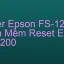 Tải Driver Scan Epson FS-1200, Phần Mềm Reset Scanner Epson FS-1200