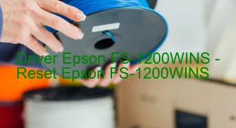 Epson FS-1200WINSのドライバーのダウンロード,Epson FS-1200WINS のリセットソフトウェアのダウンロード