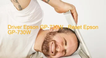 Epson GP-730Wのドライバーのダウンロード,Epson GP-730W のリセットソフトウェアのダウンロード