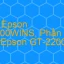 Tải Driver Scan Epson GT-2200WINS, Phần Mềm Reset Scanner Epson GT-2200WINS