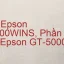 Tải Driver Scan Epson GT-5000WINS, Phần Mềm Reset Scanner Epson GT-5000WINS