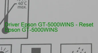 Epson GT-5000WINSのドライバーのダウンロード,Epson GT-5000WINS のリセットソフトウェアのダウンロード