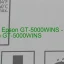 Epson GT-5000WINSのドライバーのダウンロード,Epson GT-5000WINS のリセットソフトウェアのダウンロード