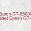 Tải Driver Scan Epson GT-6600U, Phần Mềm Reset Scanner Epson GT-6600U