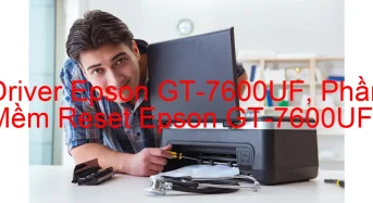Tải Driver Scan Epson GT-7600UF, Phần Mềm Reset Scanner Epson GT-7600UF