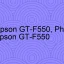 Tải Driver Scan Epson GT-F550, Phần Mềm Reset Scanner Epson GT-F550