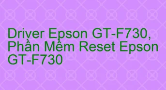 Tải Driver Scan Epson GT-F730, Phần Mềm Reset Scanner Epson GT-F730