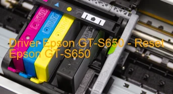 Epson GT-S650のドライバーのダウンロード,Epson GT-S650 のリセットソフトウェアのダウンロード