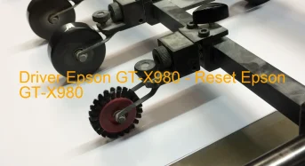 Epson GT-X980のドライバーのダウンロード,Epson GT-X980 のリセットソフトウェアのダウンロード