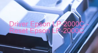 Epson LP-2000Cのドライバーのダウンロード,Epson LP-2000C のリセットソフトウェアのダウンロード
