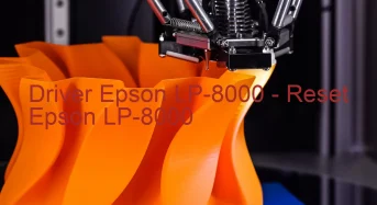 Epson LP-8000のドライバーのダウンロード,Epson LP-8000 のリセットソフトウェアのダウンロード