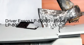 Epson LP-8000Sのドライバーのダウンロード,Epson LP-8000S のリセットソフトウェアのダウンロード