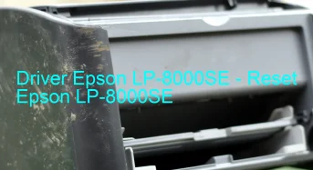 Epson LP-8000SEのドライバーのダウンロード,Epson LP-8000SE のリセットソフトウェアのダウンロード