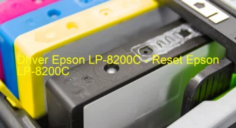 Epson LP-8200Cのドライバーのダウンロード,Epson LP-8200C のリセットソフトウェアのダウンロード